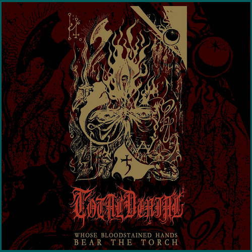 TOTAL DENIAL Whose Bloodstained Hands Bear the Torch CD