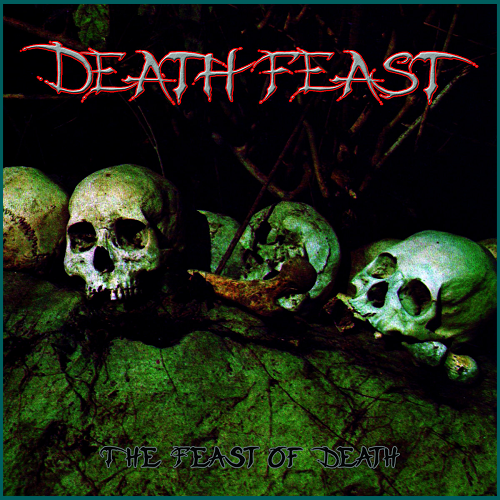 DEATH FEAST The Feast of Death CD
