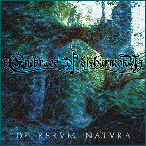 EMBRACE OF DISHARMONY De Rervm Natvra CD
