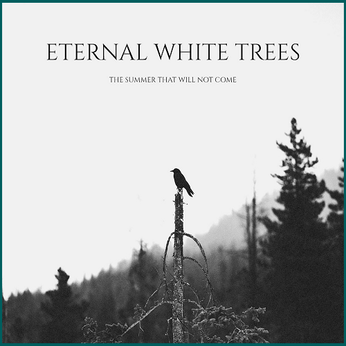ETERNAL WHITE TREES The Summer That Will Not Come CD