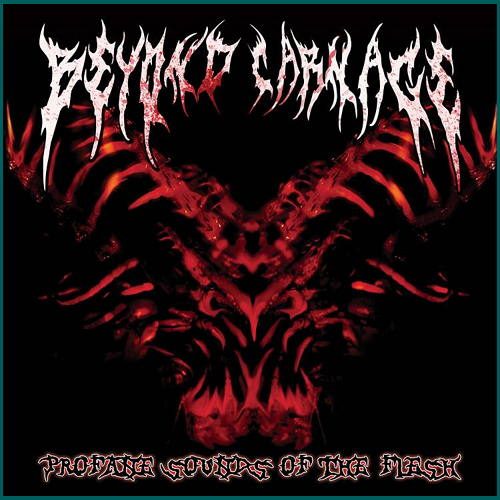 BEYOND CARNAGE Profane Sounds of the Flesh CD