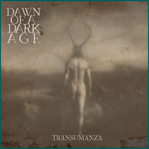DAWN OF A DARK AGE Transumanza CD