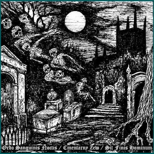 ORDO SANGUINIS NOCTIS / CMENTARNY ZEW / SIT FINIS HOMINUM Wyżyny Siedmiu Samotności CD