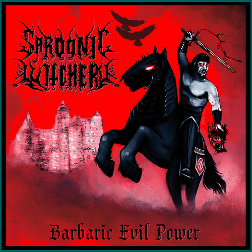 SARDONIC WITCHERY Barbaric Evil Power CD